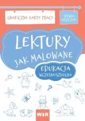 Lektury jak malowane. Edukacja wczesnoszkolna Karty Pracy