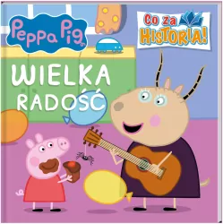 Peppa Pig. WIelka radość. Co za historia! Cz.2