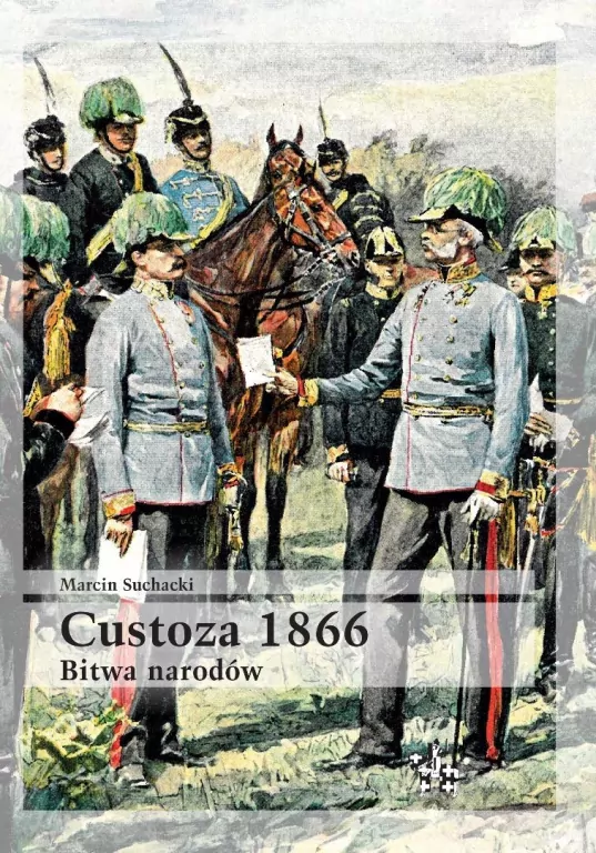 Custoza 1866. Bitwa narodów - tantis.pl