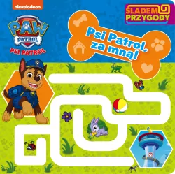 Psi Patrol. Śladem Przygody. Psi Patrol, za mną!