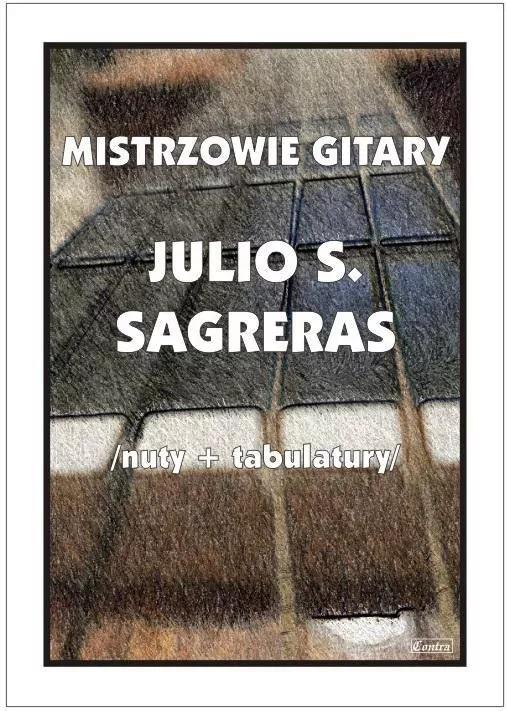 Mistrzowie gitary - Julio S. Sagreras - tantis.pl