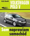 Volkswagen Polo V. Od VI 2009 do XI 2017. Sam naprawiam samochód - tantis.pl