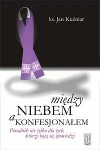 Między niebem a konfesjonałem. Poradnik ... - tantis.pl