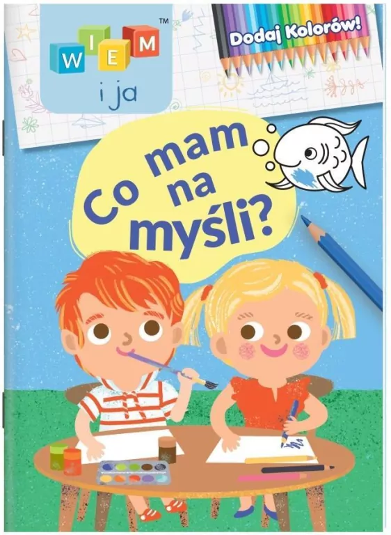Wiem i ja! Dodaj kolorów! cz. 2 Co mam na myśli? - tantis.pl
