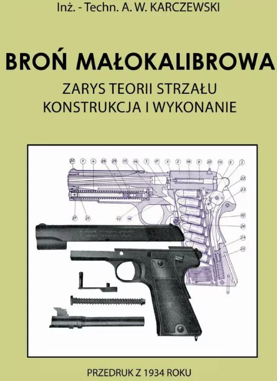 Broń małokalibrowa. Zarys teorii strzału. Konstrukcja i wykonanie - tantis.pl