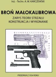 Broń małokalibrowa. Zarys teorii strzału. Konstrukcja i wykonanie