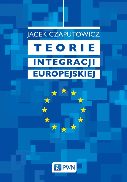 Teorie integracji europejskiej - tantis.pl