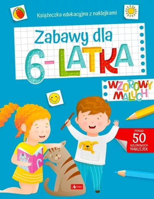 Wzorowy maluch. Zabawy dla 6-latka - tantis.pl