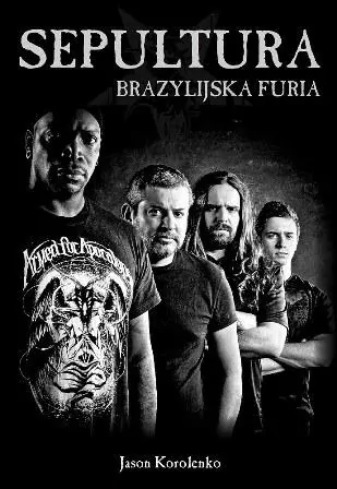 Sepultura. Brazylijska Furia - tantis.pl