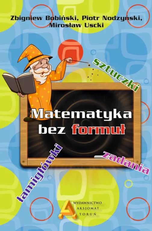 Matematyka bez formuł. Sztuczki. Łamigłówki. Zadania - tantis.pl