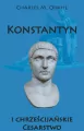 Konstantyn i chrześcijańskie Cesarstwo - tantis.pl
