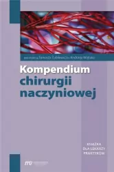 Kompendium chirurgii naczyniowej. Książka dla lekarzy praktyków