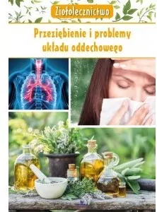 Ziołolecznictwo. Przeziębienie i problemy układu oddechowego - tantis.pl