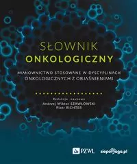 Słownik onkologiczny. Mianownictwo stosowane... - tantis.pl
