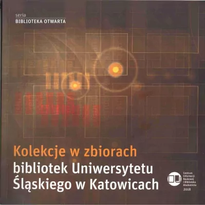 Kolekcje w zbiorach bibliotek Uniwersytetu Śląskiego w Katowicach