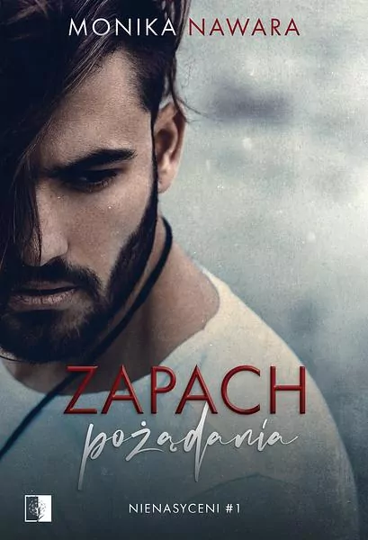 Zapach pożądania. Nienasyceni. Tom 1 - tantis.pl