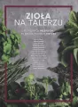 Zioła na talerzu. 75 pysznych przepisów - tantis.pl