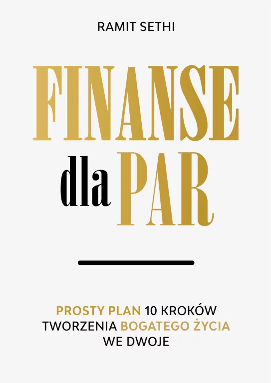 Finanse dla par. Prosty plan 10 kroków tworzenia Bogatego Życia we dwoje - tantis.pl