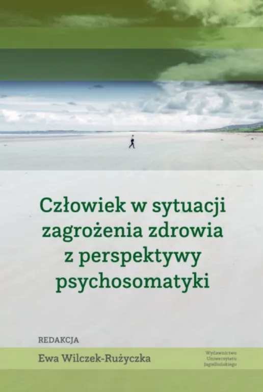 Człowiek w sytuacji zagrożenia zdrowia z perspektywy psychosomatyki - tantis.pl