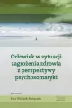 Człowiek w sytuacji zagrożenia zdrowia z perspektywy psychosomatyki - tantis.pl