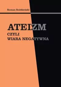 Ateizm, czyli wiara negatywna - tantis.pl