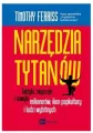 Narzędzia tytanów. Taktyki, zwyczaje i nawyki milionerów, ikon popkultury i ludzi wybitnych - tantis.pl