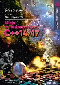 Opus magnum C++. Misja w nadprzestrzeń C++14/17 T4 - tantis.pl