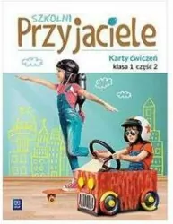 Szkolni przyjaciele. Ćwiczenia. Klasa 1. Część 2. Szkoła podstawowa