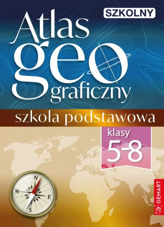 Szkolny atlas geograficzny. Klasy 5-8 - tantis.pl