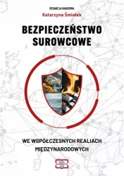 Bezpieczeństwo surowcowe we współczesnych realiach międzynarodowych