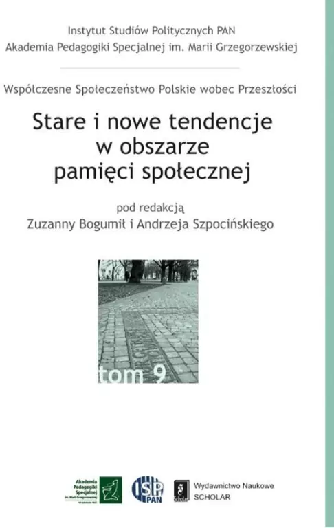 Stare i nowe tendencje w obszarze pamięci społecznej. Tom 9 - tantis.pl