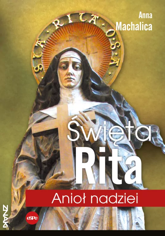 Święta Rita. Anioł nadziei - tantis.pl