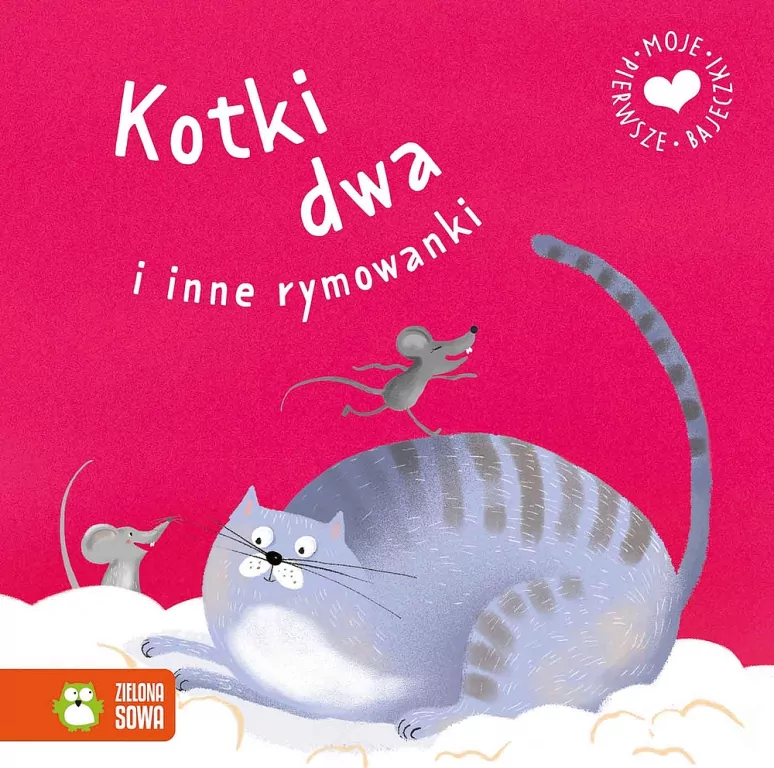 Kotki dwa i inne rymowanki. Moje pierwsze bajeczki - tantis.pl