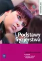 Podstawy fryzjerstwa. Podręcznik do nauki zawodu fryzjer, technik usług fryzjerskich - tantis.pl