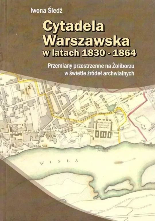 Cytadela warszawska w latach 1830 - 1864 - tantis.pl