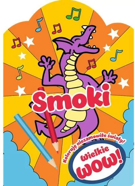 Wielkie wow! Koloruję niesamowite światy Smoki - tantis.pl