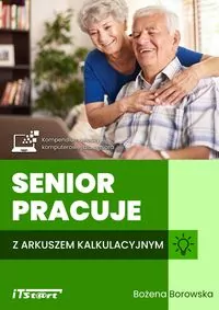 Senior pracuje z arkuszem kalkulacyjnym - tantis.pl