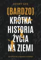 (Bardzo) krótka historia życia na Ziemi. 4,6 miliarda lat w dwunastu rozdziałach - tantis.pl