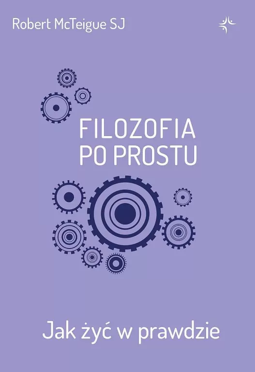 Filozofia po prostu. Jak żyć w prawdzie - tantis.pl