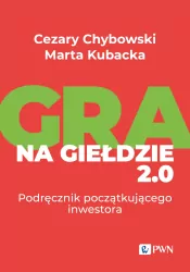 Gra na giełdzie 2.0. Podręcznik początkującego...