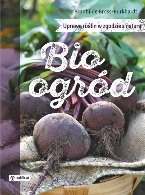Bioogród. Uprawa roślin w zgodzie z naturą - tantis.pl
