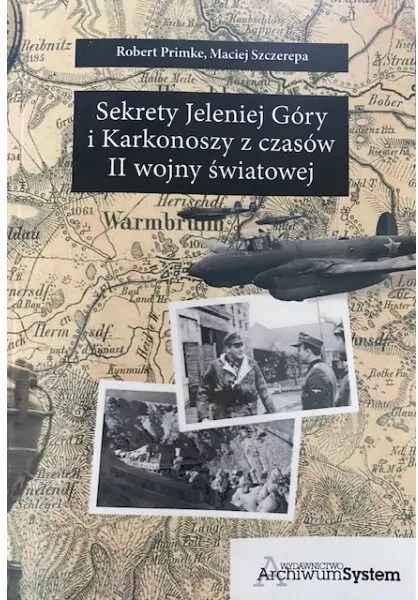 Sekrety Jeleniej Góry i Karkonoszy z czasów II wojny światowej - tantis.pl