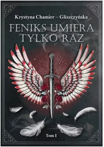 Feniks umiera tylko raz. Tom 1 - tantis.pl