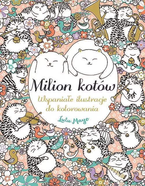 Milion kotów. Wspaniałe ilustracje do kolorowania - tantis.pl