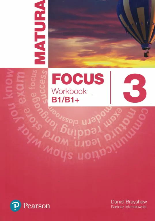 Matura Focus 3. Workbook (Ćwiczenia). B1/B1+. Język angielski - tantis.pl
