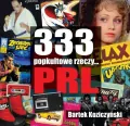 333 Popkultowe rzeczy... PRL - tantis.pl