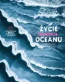 Życie wszechoceanu. Kompendium wiedzy o morzach i oceanach - tantis.pl