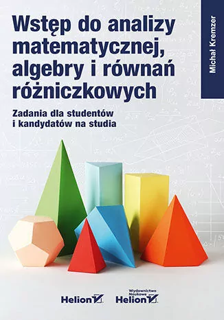 Wstęp do analizy matematycznej, algebry i równań różniczkowych - tantis.pl