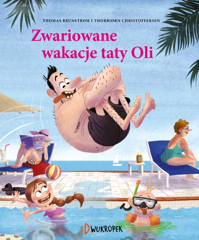 Zwariowane wakacje taty Oli. Tata Oli. Tom 2 - tantis.pl