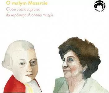 Ciocia Jadzia zaprasza... O małym Mozarcie CD. Audiobook - tantis.pl